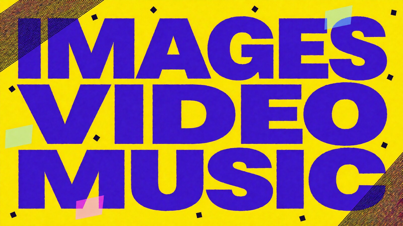 IMAGES VIDEO MUSIC typographic card in purple on yellow.